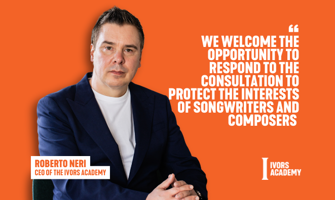 Photo of Roberto Neri, CEO of the Ivors Academy looking into the camera with the quote "We welcome the opportunity to respond to the consultation to protect the interests of songwriters and composers"